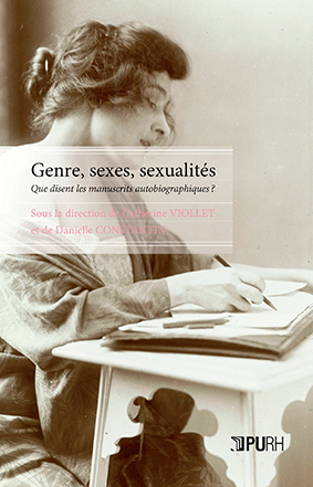 Catherine Viollet et Danielle Constantin (dir.), Genre, sexes, sexualités. Que disent les manuscrits autobiographiques ?