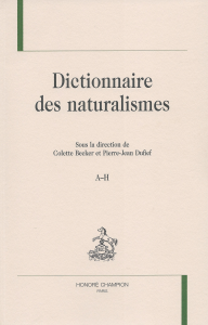 Dictionnaire des naturalismes, Colette Becker et Pierre-Jean Dufief (dir.)