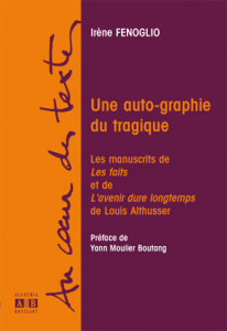 Une auto-graphie du tragique. Les manuscrits de Les faits et de L’avenir dure longtemps de Louis Althusser