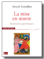 Almuth Grésillon, La mise en oeuvre, itinéraires génétiques, cnrs éditions