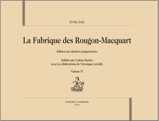 Émile Zola, »La Fabrique des Rougon-Macquart ». Édition des dossiers préparatoires. Volume IV