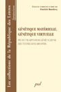 Patrick Dandrey coord et ed., « Génétique matérielle, génétique virtuelle. Pour une approche généticienne des textes sans archives »