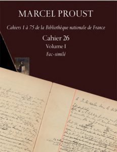 Marcel Proust, Cahier 26, édité dans la collection « Marcel Proust, Cahiers 1 à 75 de la Bibliothèque nationale de France »