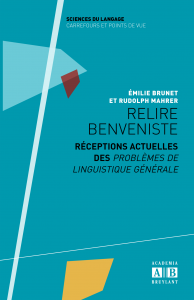 Relire Benveniste – Réceptions actuelles des « Problèmes de linguistique générale »