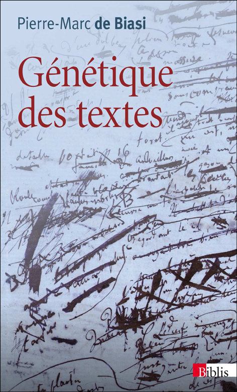 Pierre-Marc de Biasi: « Génétique des textes »