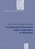 Les journaux d’écrivains : enjeux génériques et éditoriaux.