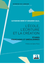 L’école, l’écriture et la création. Études françaises et brésiliennes