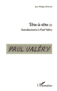 Tête-à-tête (2). Introduction(s) à Paul Valéry