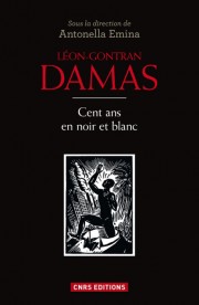 Léon-Gontran Damas, « Cent ans en noir et blanc ». Sous la direction de Antonella Emina