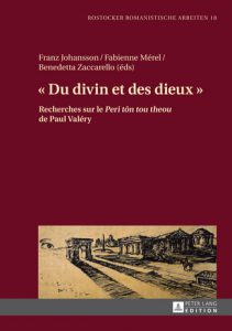 « Du divin et des dieux ». Recherches sur le « Peri tôn tou theou » de Paul Valéry