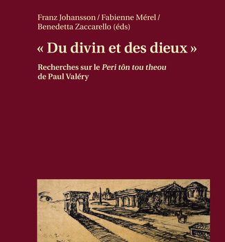 « Du divin et des dieux ». Recherches sur le « Peri tôn tou theou » de Paul Valéry