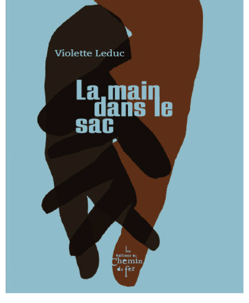 Violette Leduc, La Main dans le sac », édition établie par C. Viollet.