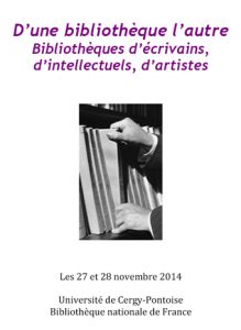 D’une bibliothèque l’autre : Bibliothèque d’écrivain, d’intellectuels, d’artistes