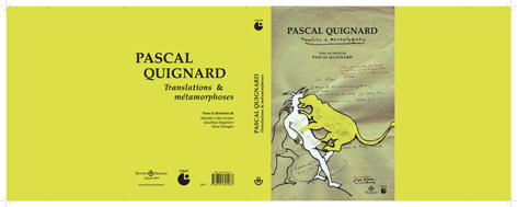 Pascal Quignard. « Translations et métamorphoses ». Avec un inédit de Pascal Quignard  CALLE-GRUBER Mireille, DEGENÈVE Jonathan, FENOGLIO Irène (dir.)  Colloque de Cerisy