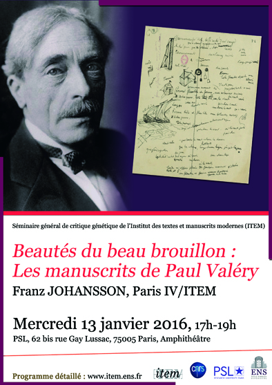 [Séminaire général de critique génétique de l’ITEM] Franz JOHANSSON, Paris IV/ITEM : « Beautés du beau brouillon : Les manuscrits de Paul Valéry »