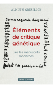 [RÉÉDITION] Almuth Grésillon, « Eléménts de critique génétique » – CNRS Editions