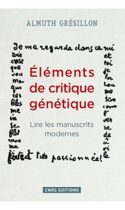 [RÉÉDITION] Almuth Grésillon, « Eléménts de critique génétique » – CNRS Editions