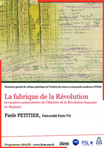 ATTENTION CHANGEMENT DE DATE /Séminaire général de critique génétique de l’ITEM : Paule PETITIER (Université Paris VII) :  « La fabrique de la Révolution – Les papiers préparatoires de l’ »Histoire de la Révolution française » de Michelet »