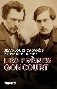 Les frères Goncourt. Hommes de lettres