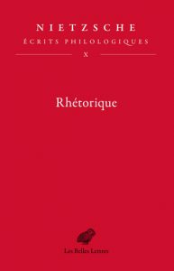 Friedrich Nietzsche Rhétorique Écrits philologiques, tome X