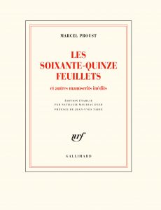 Marcel Proust. Les Soixante-quinze feuillets et autres manuscrits inédits