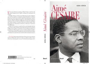 [PUBLICATION éq. Manuscrits francophones] KORA VÉRON,  Aimé Césaire. ed. Seuil. coll. Biographie/Seuil