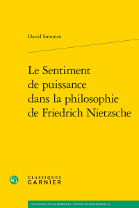 David Simonin, « Le Sentiment de puissance dans la philosophie de Friedrich Nietzsche »
