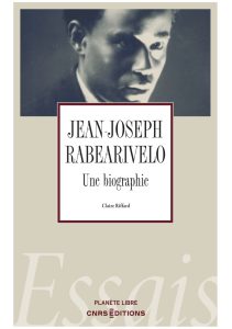 Claire Riffard, Jean-Joseph Rabearivelo. Une biographie
