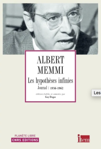 Albert Memmi, Les Hypothèses infinies (journal, 1936-1962)