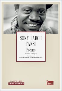 Sony Labou Tansi, Poèmes, Paris, CNRS Éditions, 2015
