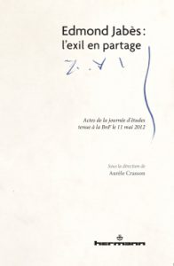 Aurèle Crasson (dir), Edmond Jabès : l’exil en partage. Edition Hermann, Hors collection. 2013