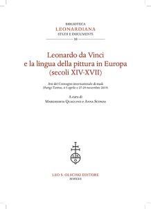 Leonardo da Vinci e la lingua della pittura in Europa (secoli XIV-XVII) Atti del Convegno internazionale di studi (Parigi-Torino, 4-5 aprile e 27-29 novembre 2019) A cura di Margherita Quaglino e Anna Sconza