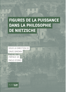 David Simonin (dir.), Figures de la puissance dans la philosophie de Nietzsche, Paris, Éditions Rue d’Ulm, 2023, 172 p.