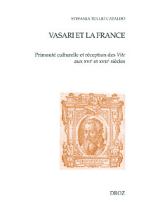 Publication : Vasari et la France, par Stefania Tullio Cataldo