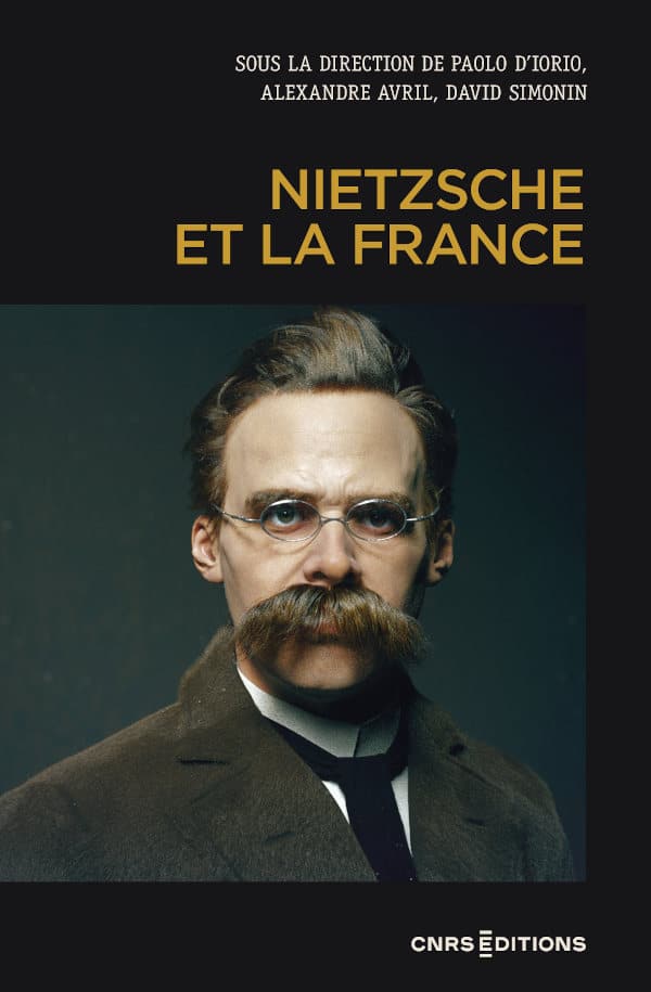 Nietzsche et la France, sous la direction de Paolo D’Iorio, Alexandre Avril, David Simonin