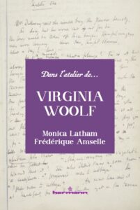 Dans l’atelier de Virginia Woolf, par Monica Latham et Frédérique Amselle (avec une préface de Daniel Ferrer)