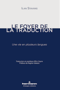 Le foyer de la traduction. Une vie en plusieurs langues.