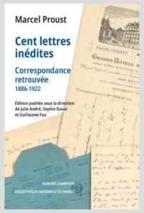 Marcel Proust – Cent lettres inédites. Correspondance retrouvée, 1886-1922
