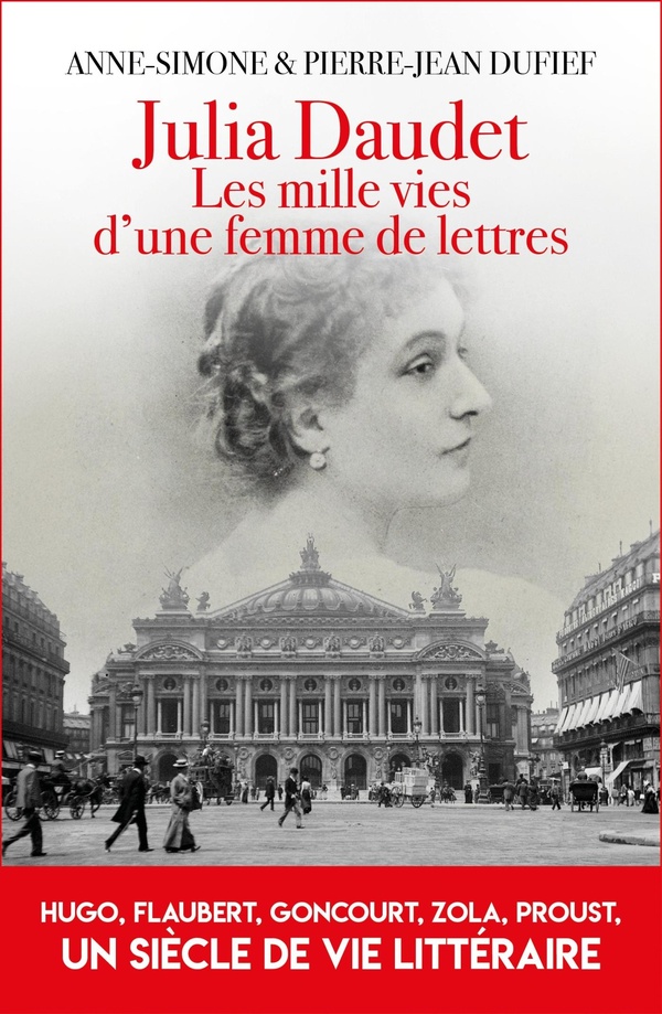 Julia Daudet. Les mille vies d'une femme de lettres