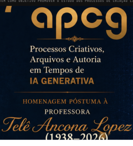 Congrès de l’APCG (Association des chercheurs en critique génétique - Brésil) : "Processos Criativos, Arquivos e Autoria em Tempos de IA Generativa / Processus créatifs, archives et autorité à l’ère de l’IA générative"