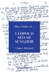 Claire Riffard, "Dans l'atelier de Léopold Sédar Senghor"
